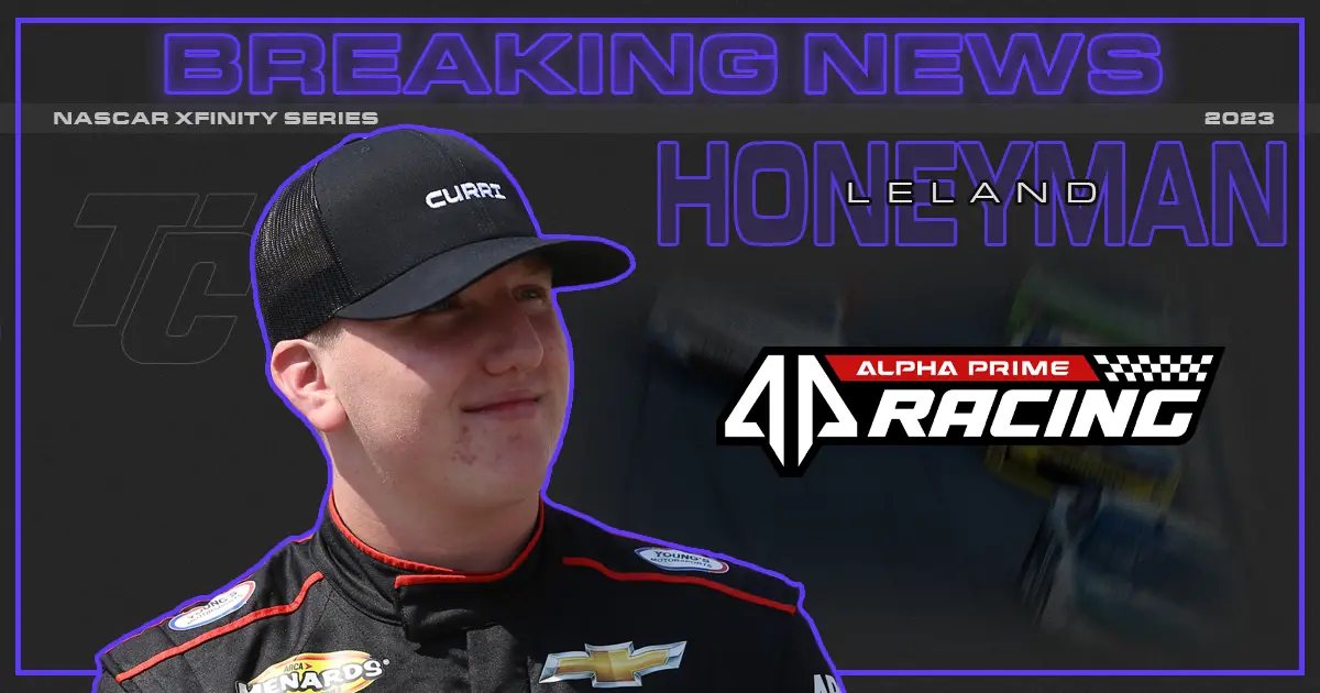 Leland Honeyman NASCAR Xfinity Series Alpha Prime Racing 2023
