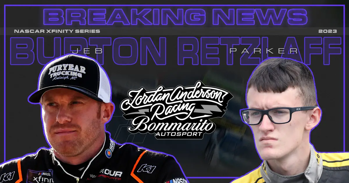 Jeb Burton Parker Retzlaff 2023 Jordan Anderson Racing Bommarito Autosport NASCAR Xfinity Series drivers