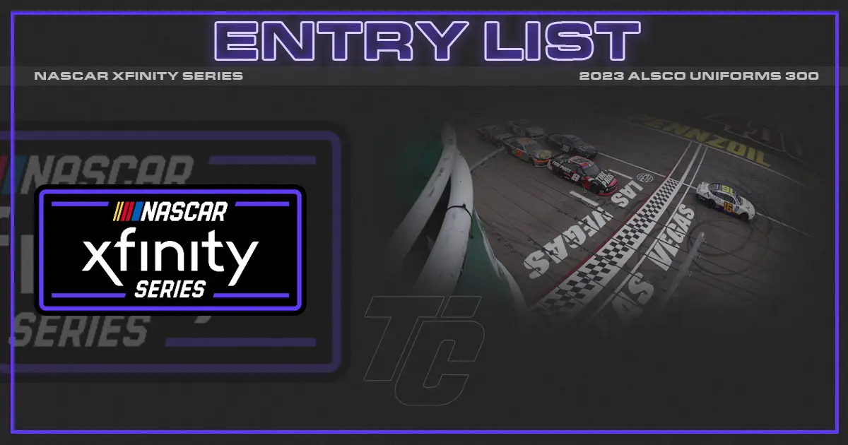 NASCAR Xfinity Series Alsco Uniforms 300 entry list Las Vegas Motor Speedway 2023 entry list entries