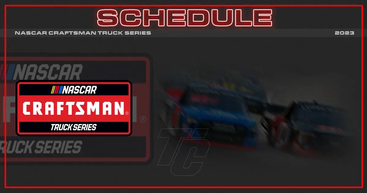 2023 NASCAR Craftsman Truck Series schedule 2023 NASCAR Truck schedule