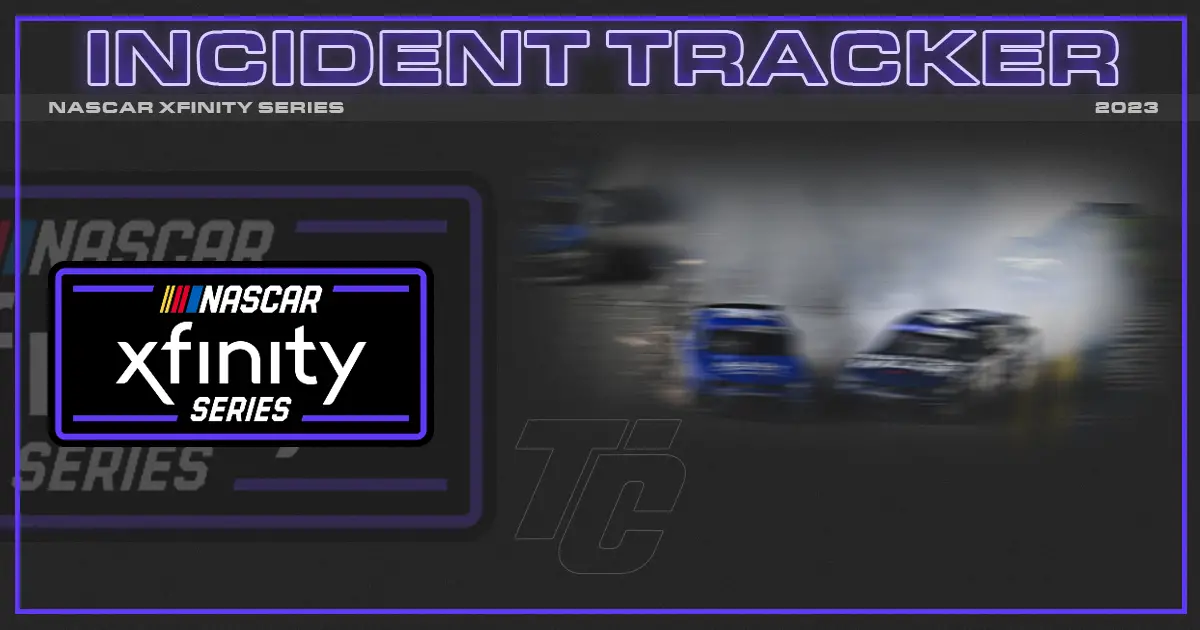 2023 NASCAR Xfinity Series incidents incident tracker toby tracker which drivers crash most