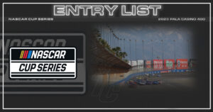2023 Pala Casino 400 entry list Pala Casino 400 entries NASCAR Cup Series Auto Club Speedway
