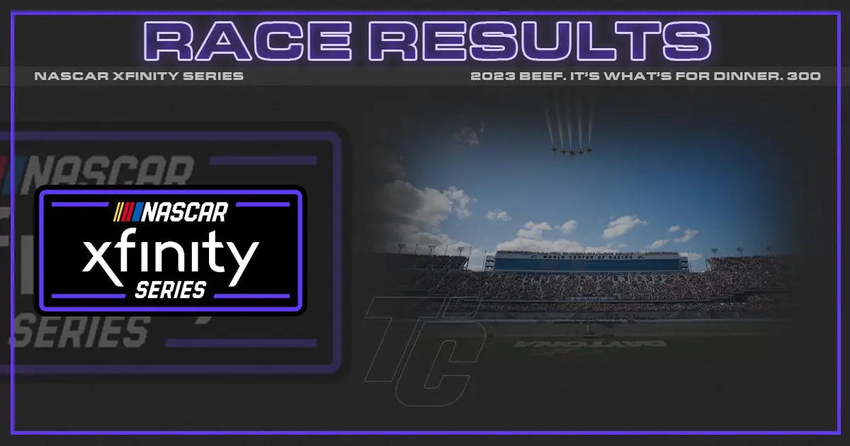 NASCAR Xfinity Series Race Results 2023 Beef 300 Daytona 2023 NASCAR Xfinity results