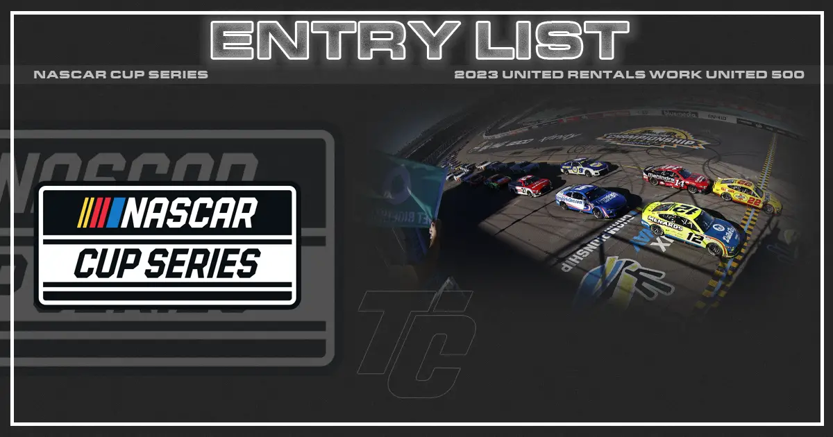 NASCAR Cup Series entry list United Rentals 500 entry list NASCAR Phoenix Entry List NASCAR Cup Phoenix entries