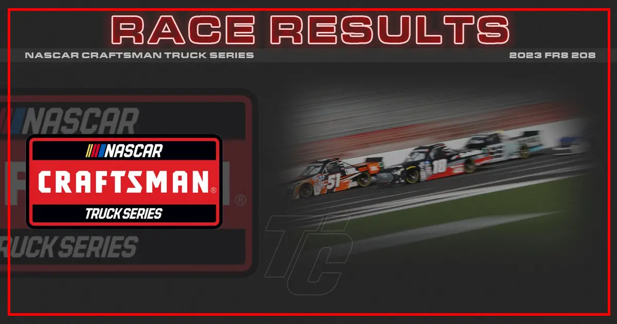 Fr8 208 race results atlanta motor speedway 2023 NASCAR Craftsman Truck Series