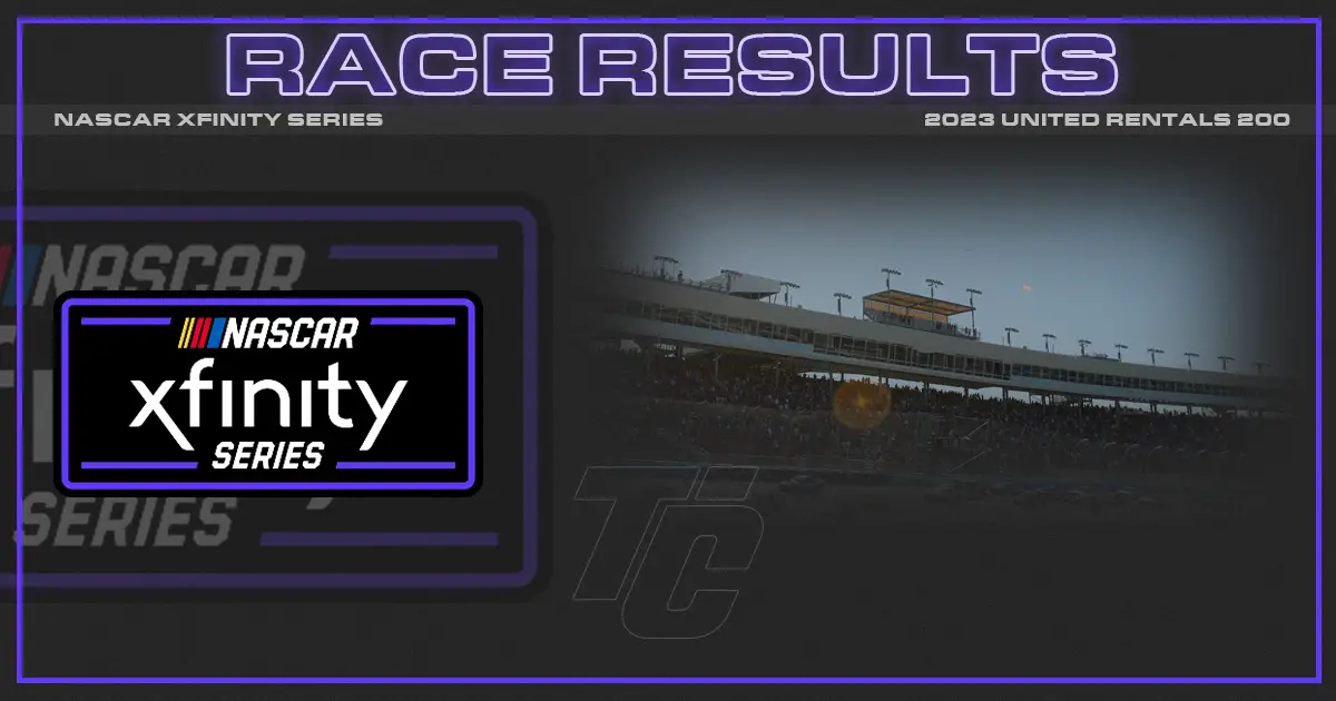 NASCAR Xfinity United Rentals 200 race results Phoenix 2023