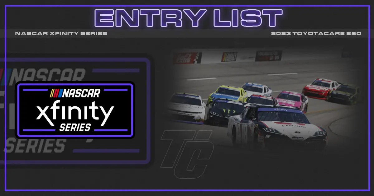 NASCAR xfinity entry list toyotacare 250 entry list NASCAR Xfinity richmond entry list entries