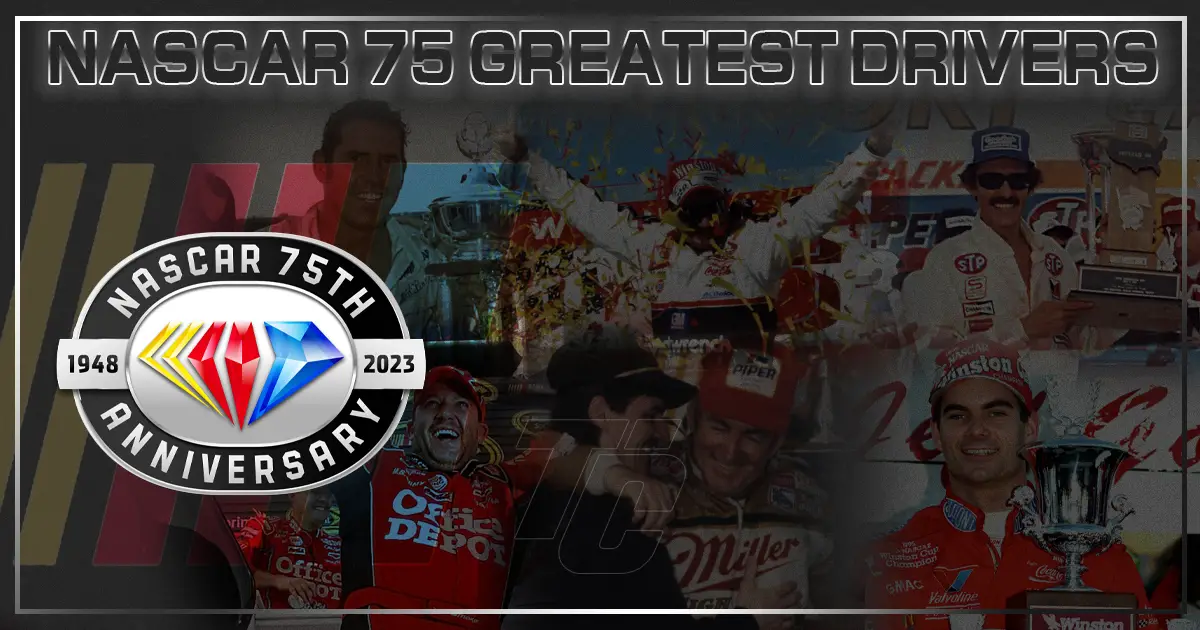 NASCAR 75 greatest drivers list Who are the best drivers in NASCAR history?