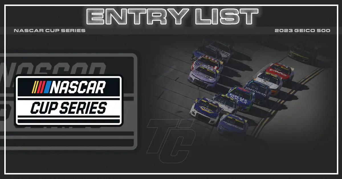 NASCAR Cup Talladega entry list GEICO 500 entry list NASCAR Talladega entry list NASCAR Cup Talladega entries