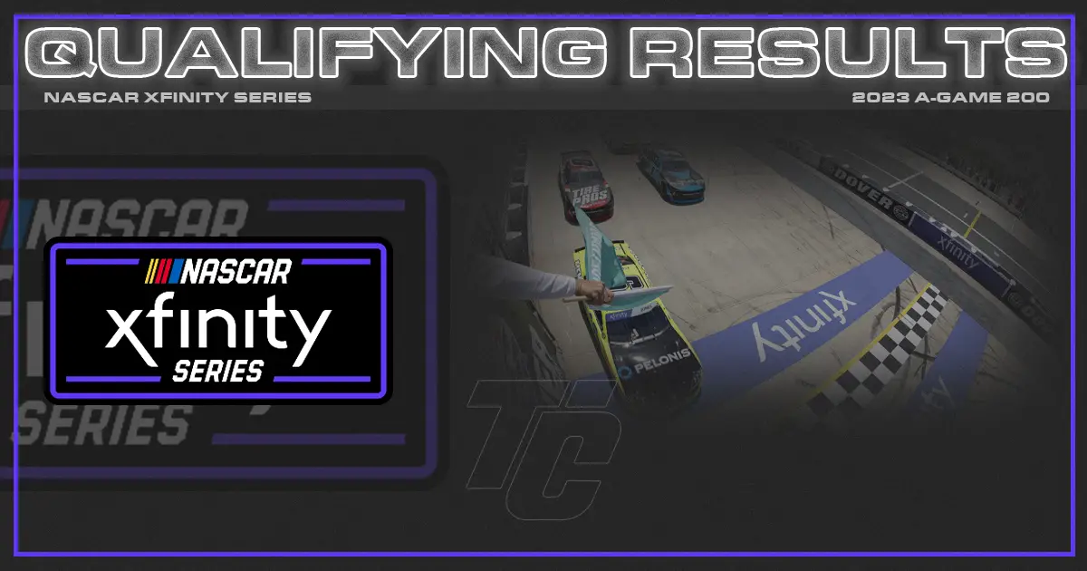 A-Game 200 starting lineup NASCAR Xfinity starting lineup Xfinity Dover starting lineup A-Game 200 qualifying