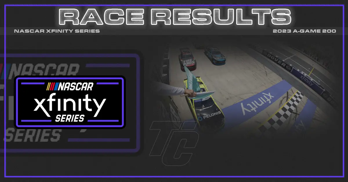 A-Game 200 race results A-Game 200 results NASCAR Xfinity Dover results Xfinity Dover race results
