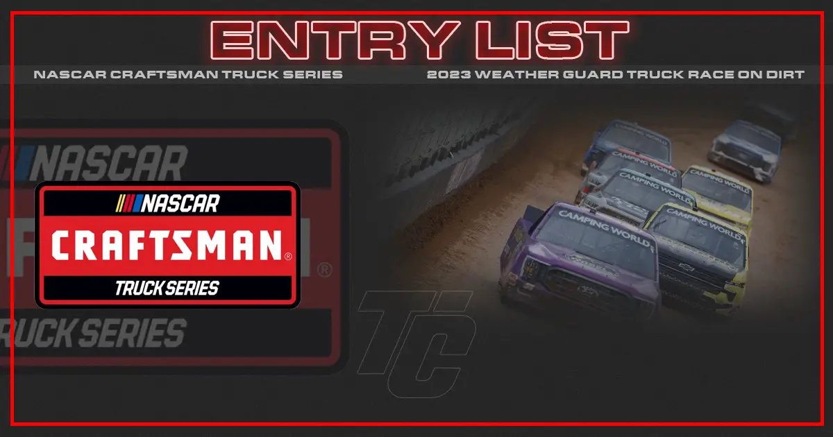 Entry list NASCAR Craftsman Truck Series Weather Guard Truck Race on Dirt Bristol Dirt