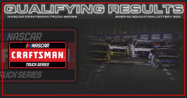 NASCAR Truck starting lineup NASCAR Truck qualifying results NC Education Lottery 200 starting lineup NASCAR Truck Charlotte qualifying