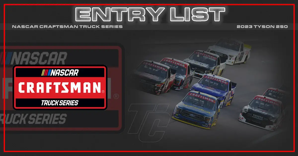Tyson 250 entry list NASCAR Truck entry list NASCAR Truck North Wilkesboro entry list