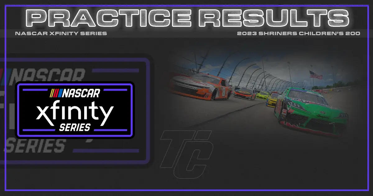Shriners Children's 200 practice results NASCAR Xfinity Darlington practice results Darlington Xfinity practice results