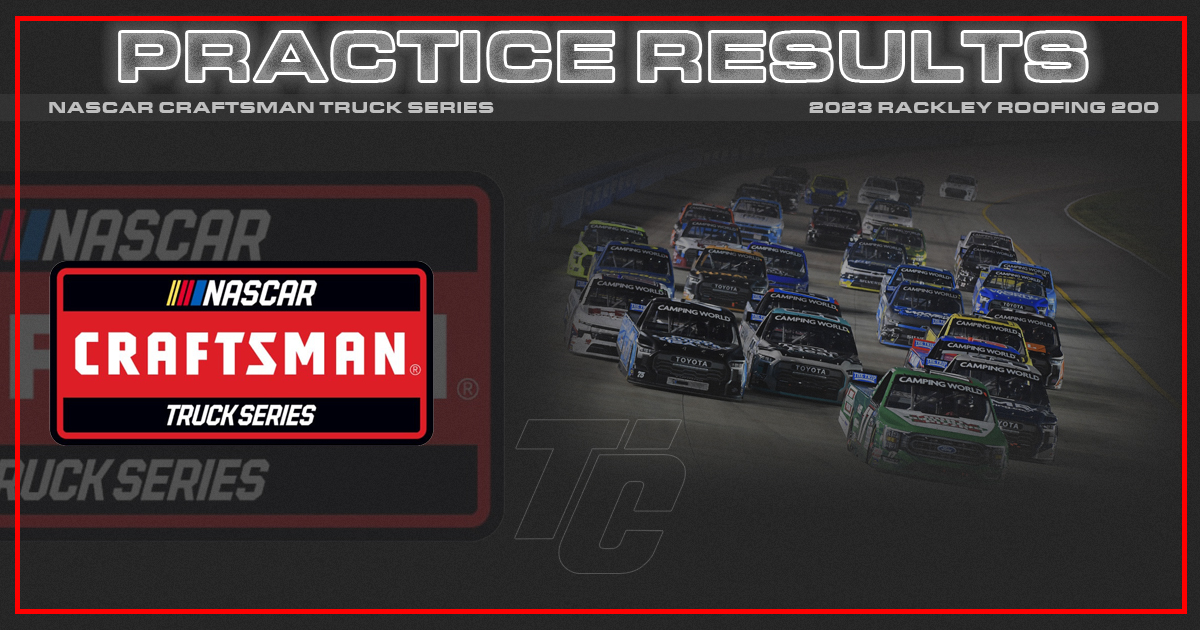 NASCAR truck practice results Rackley Roofing 200 practice who was fastest in truck series practice? NASCAR Truck practice speeds