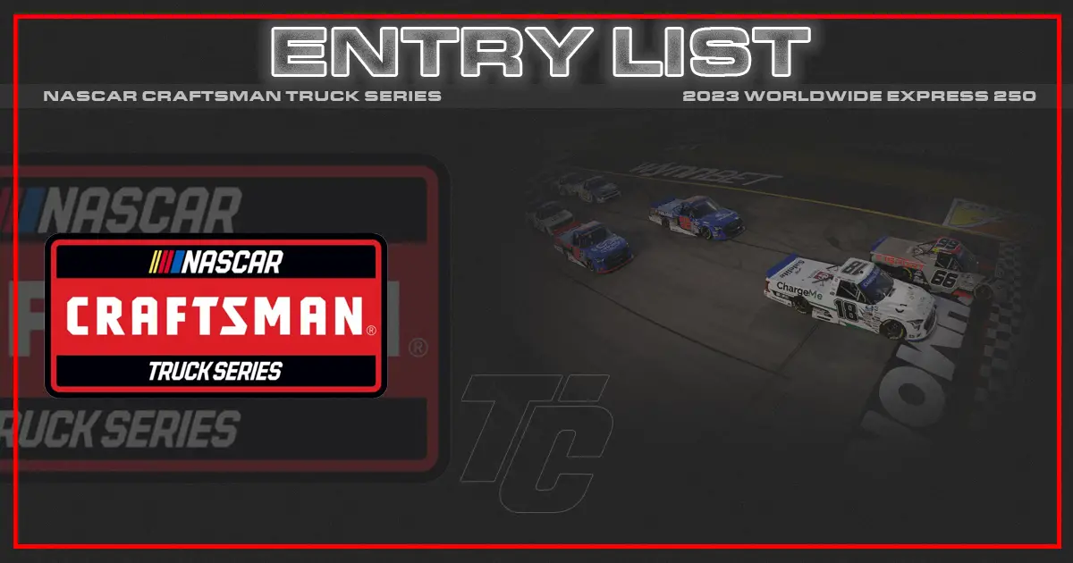 NASCAR Truck entry list Richmond Worldwide Express 250 entry list Richmond 2023