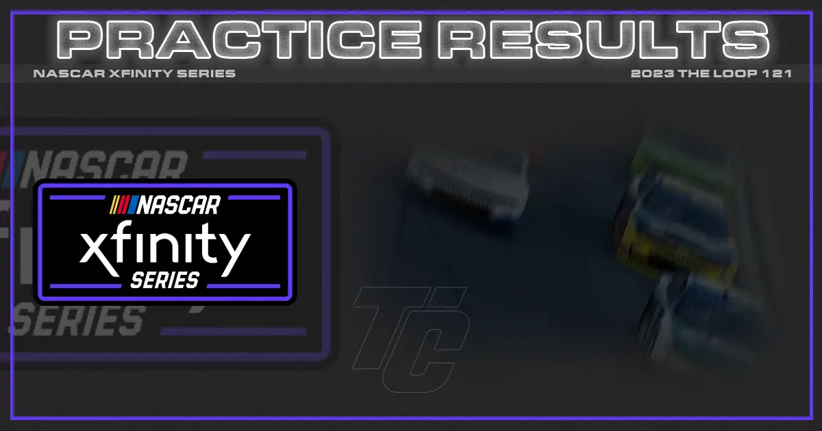 NASCAR Xfinity The Loop 121 practice results Chicago Street Course