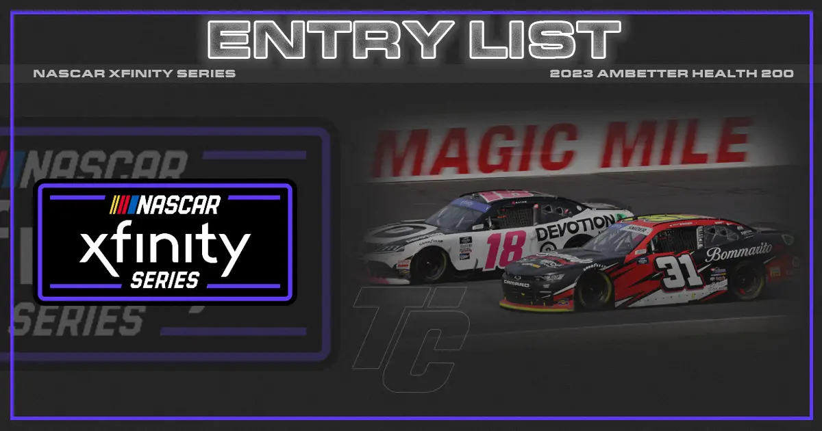 NASCAR Xfinity entry list NASCAR Xfinity AmBetter Health 200 entry list Xfinity New Hampshire Entry List 2023