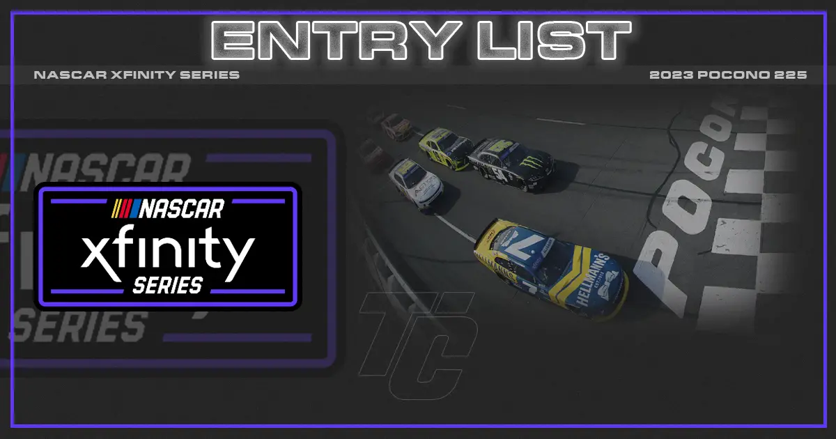 NASCAR Xfinity entry list Pocono Raceway Explore the Pocono Mountains 225 entry list Xfinity entry list