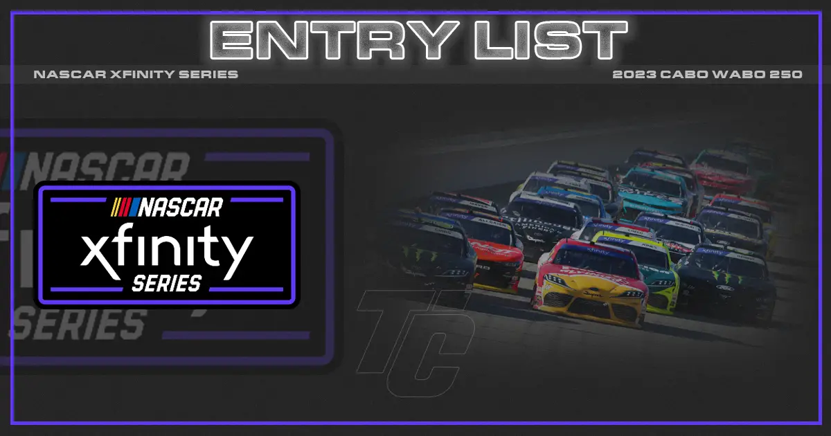 NASCAR Xfinity entry list michigan international speedway Cabo Wabo 250 entry list