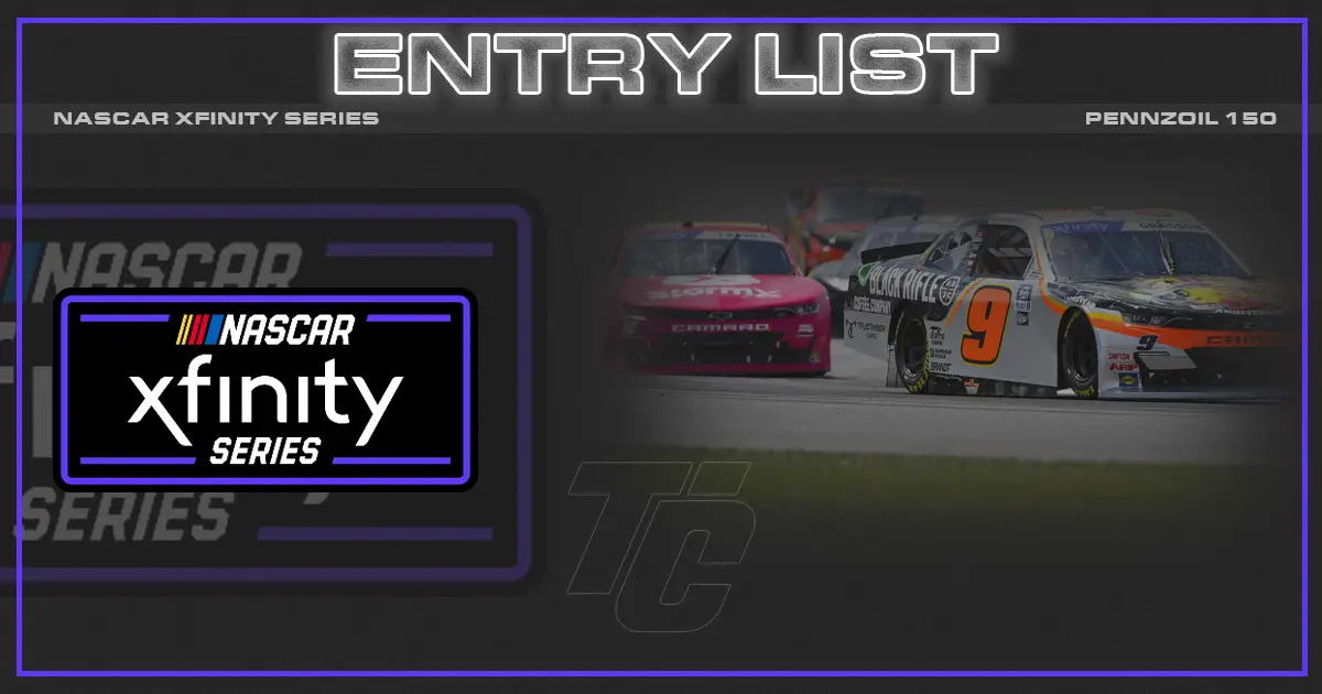NASCAR Xfinity Indianapolis entry list Pennzoil 150 entry list What drivers are running the Pennzoil 150?