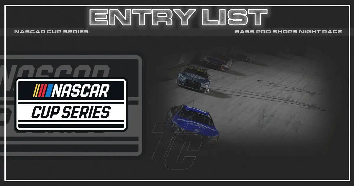 NASCAR Cup Series entry list Bristol Motor Speedway Bass Pro Shops Night race entry list which drivers are running the Bristol night race?