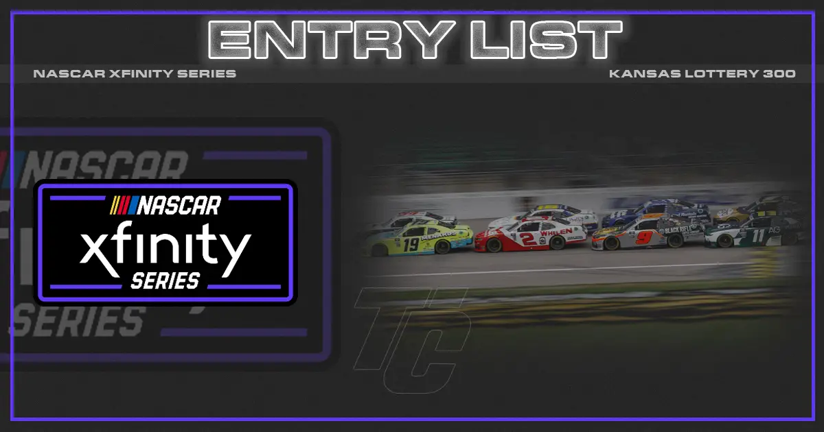 Kansas Lottery 300 entry list Kansas Speedway NASCAR Xfinity Series