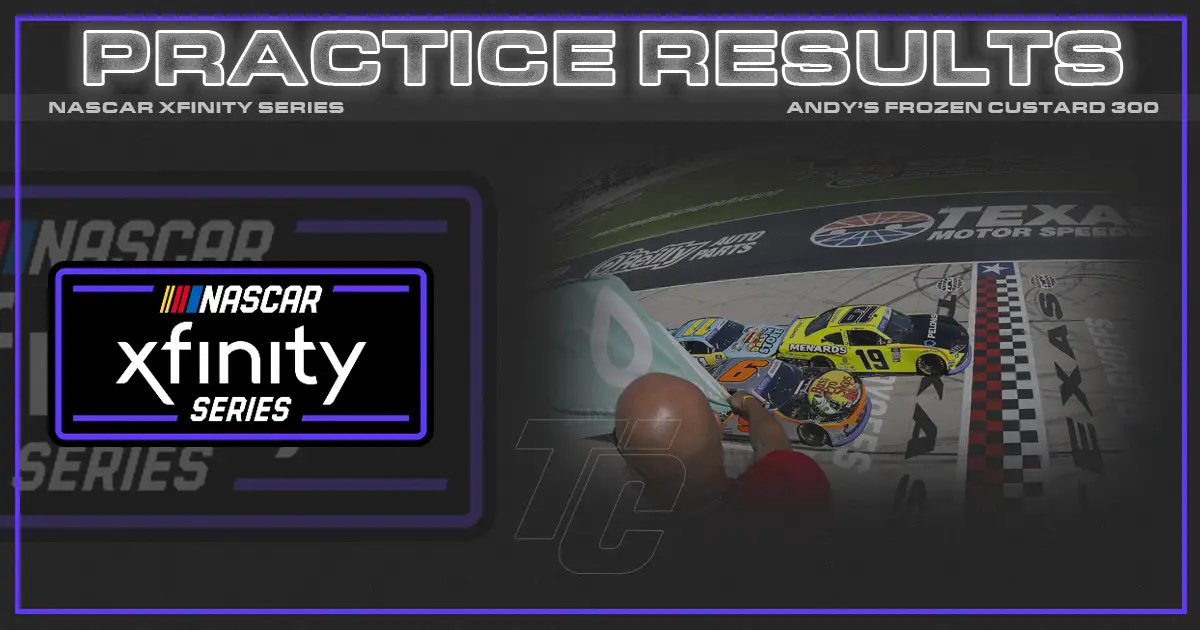 NASCAR Xfinity Series Andy's Frozen Custard 300 practice results Texas Motor Speedway