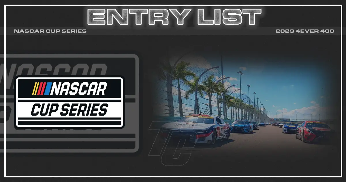 4ever 400 entry list NASCAR Cup Series Homestead-Miami Speedway