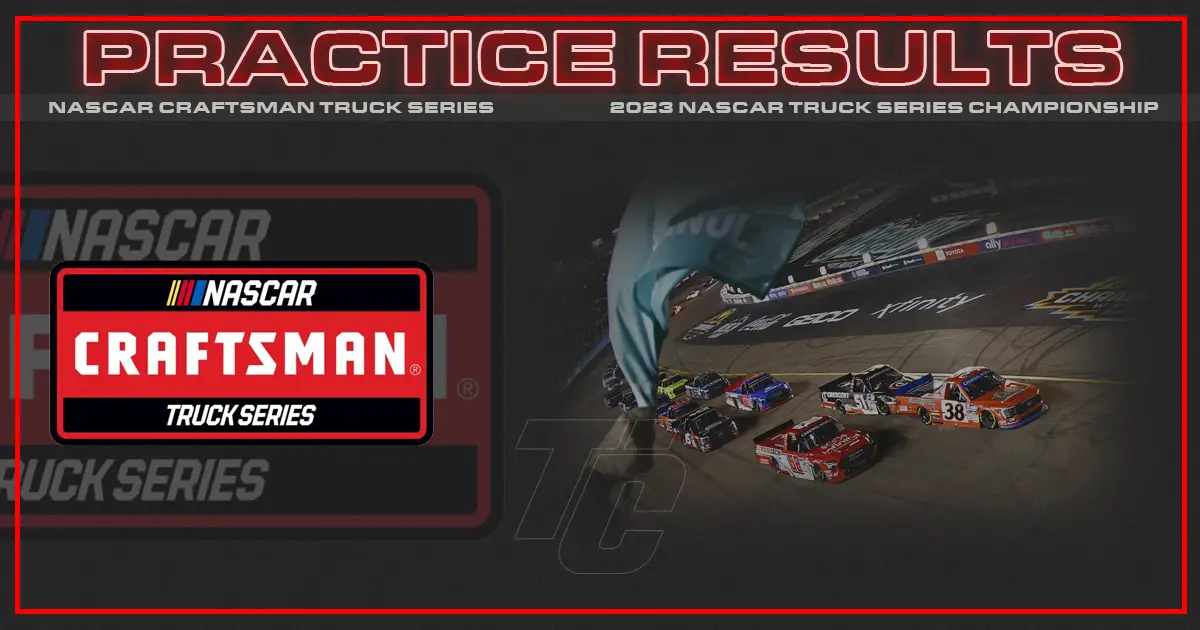 Practice Results: NASCAR Craftsman Truck Series Championship Race at ...