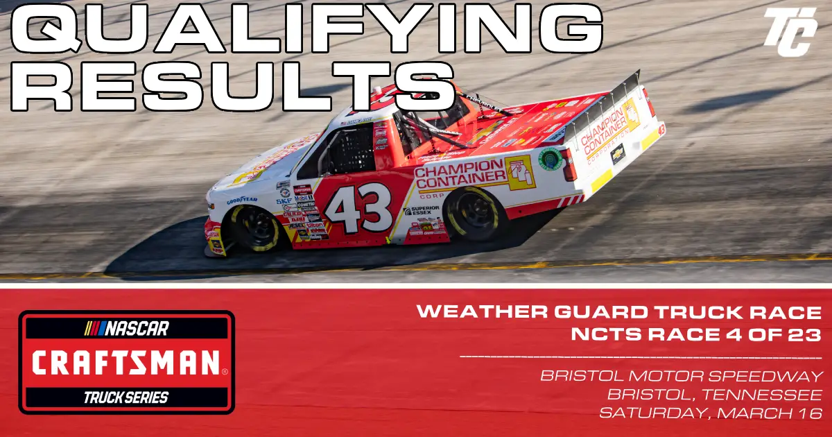 Weather Guard Truck Race at Bristol starting lineup qualifying results NASCAR craftsman Truck Series 2024