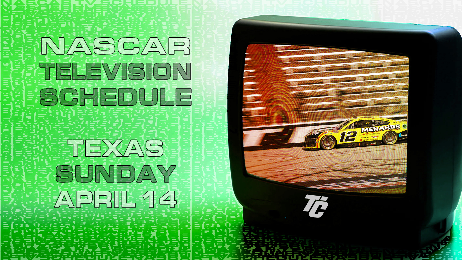 NASCAR TV Schedule Sunday April 14 Texas Motor Speedway Cup Series Autotrader EchoPark 400