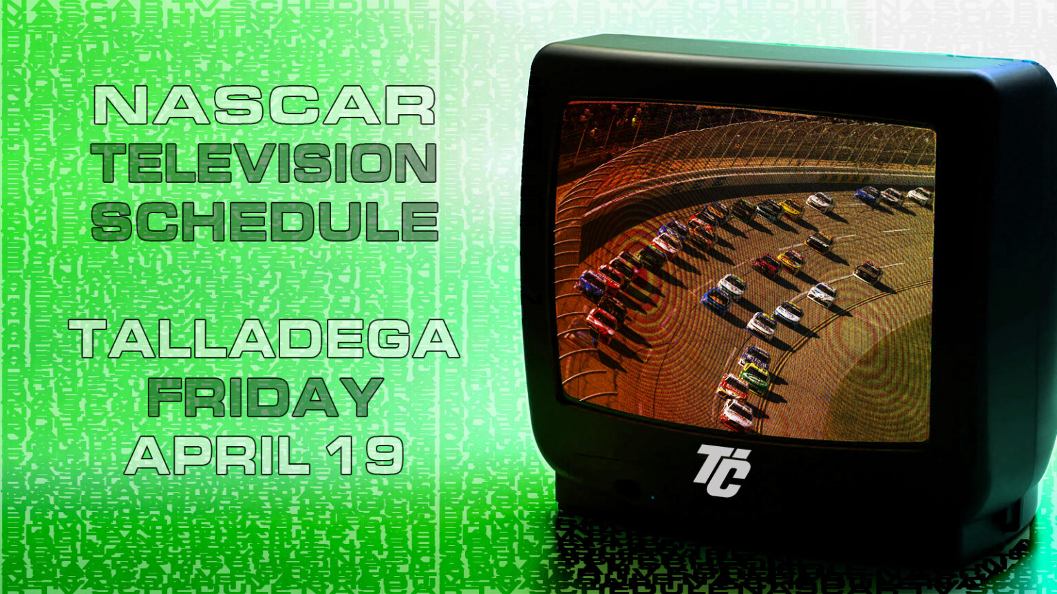 Nascar Tv Schedule Friday April 19 At Talladega Superspeedway