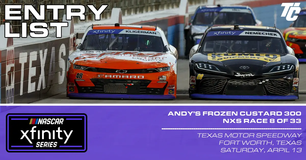 NASCAR Xfinity Series entry list Andy's Frozen Custard 300 Texas Motor Speedway