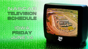 NASCAR TV schedule Friday June 14 ARCA TV Iowa Speedway NASCAR Cup practice