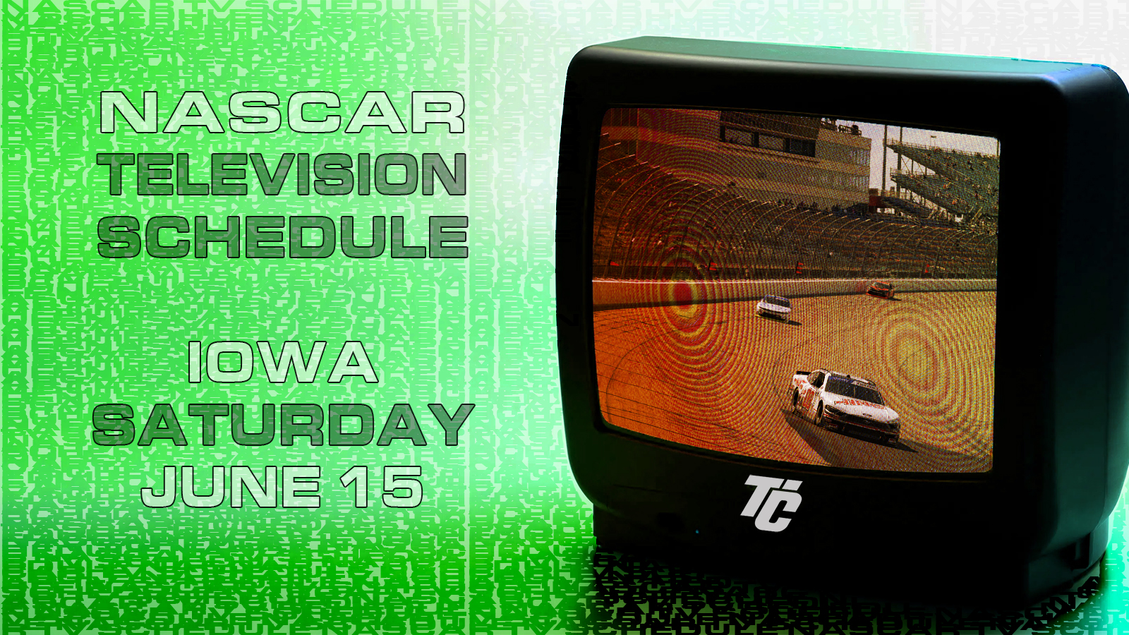 nascar tv schedule Saturday, June 15, 2024 NASCAR Xfinity Series Hyvee perks 250 at Iowa Speedway NASCAR Cup Series qualifying Iowa Corn 350