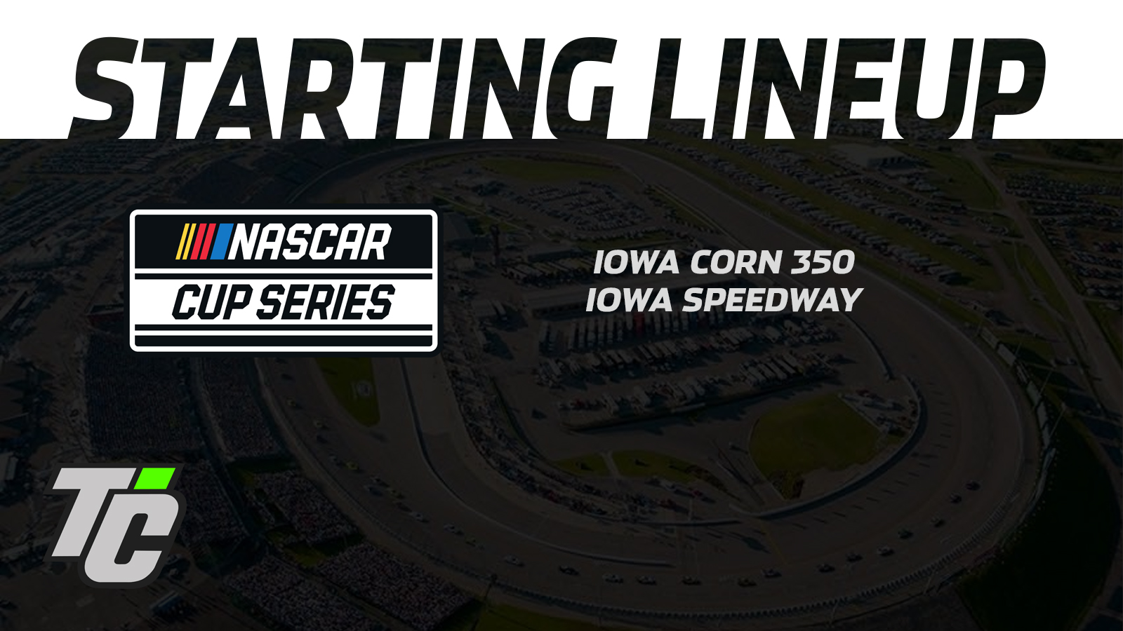 Iowa Corn 350 starting lineup NASCAR Cup Series Iowa Speedway 2024 qualifying results
