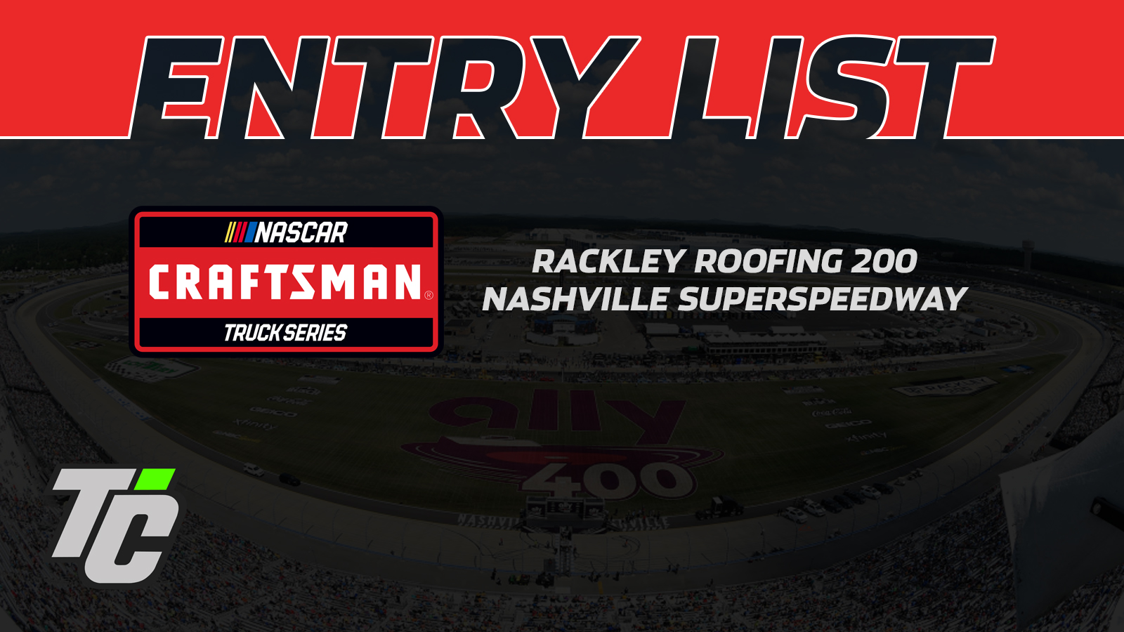 Rackley Roofing 200 entry list NASCAR Craftsman Truck Series Nashville Superspeedway