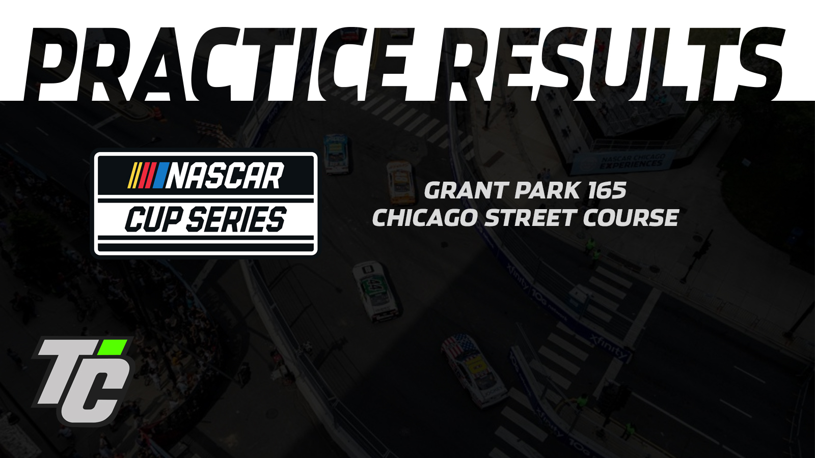 Grant Park 165 practice results NASCAR Cup Series Chicago Street Course 2024