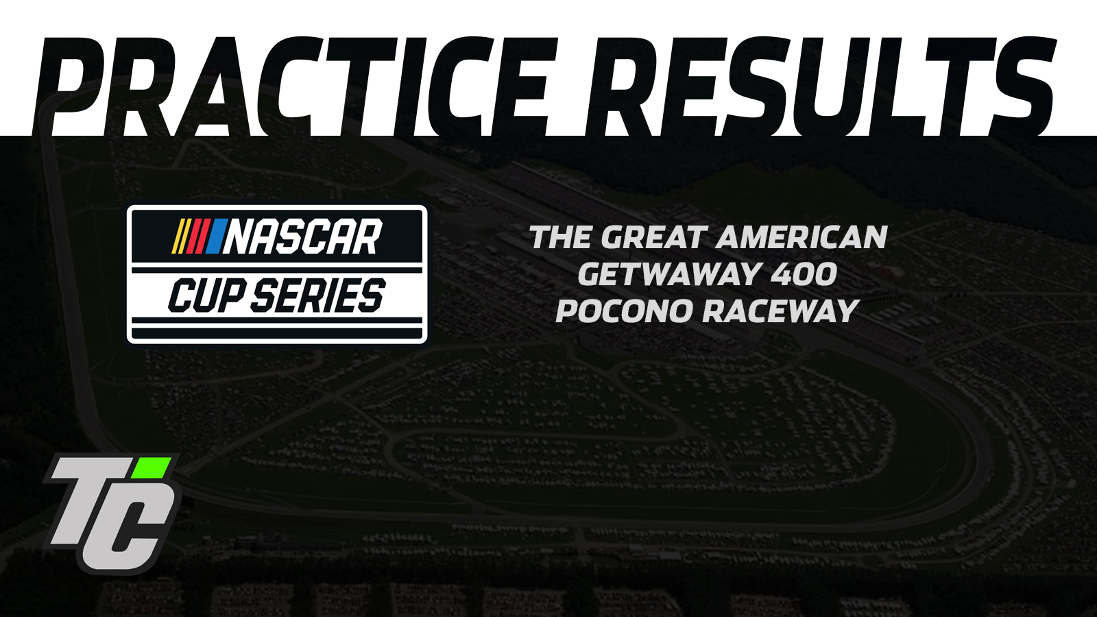 The Great American Getaway 400 practice results NASCAR Cup Series Pocono Raceway