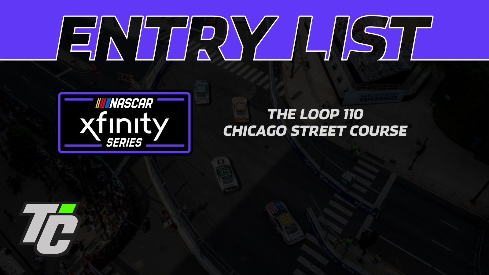 The Loop 110 entry list NASCAR Xfinity Street race at Chicago Street Course 2024