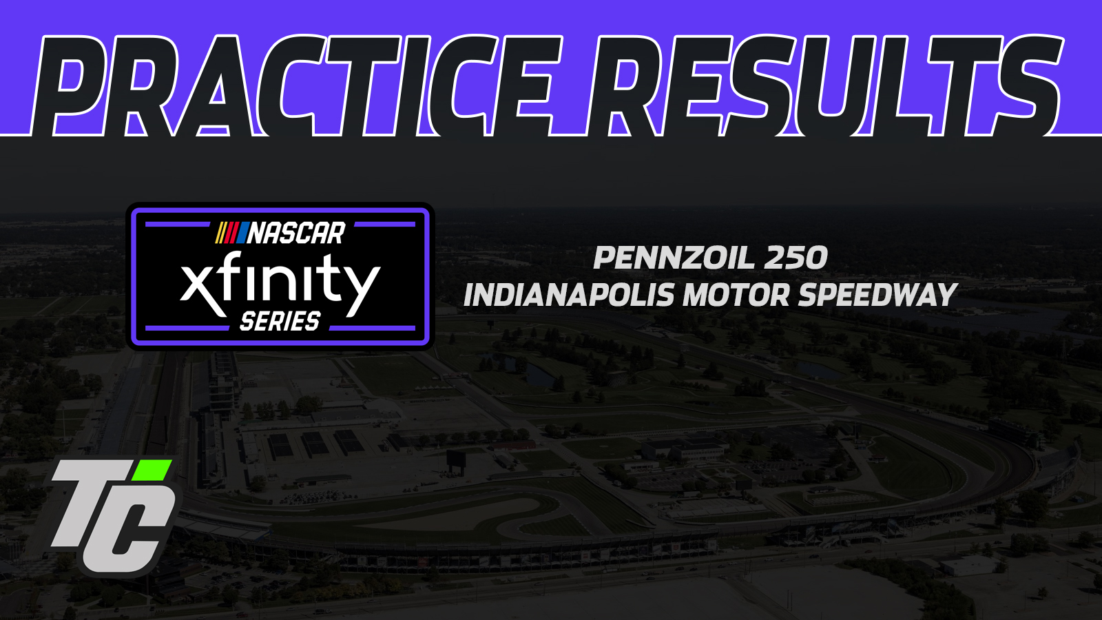 Pennzoil 250 practice results NASCAR Xfinity Series Indianapolis Motor Speedway 2024