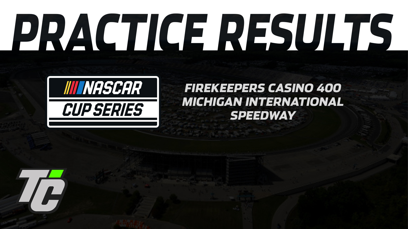 FireKeepers Casino 400 practice results Michigan International Speedway 2024