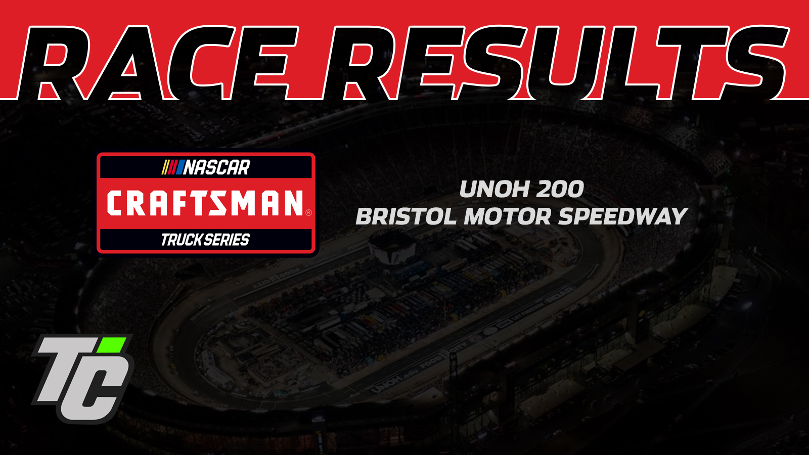 UNOH 200 race results NASCAR Craftsman Truck Series Bristol Motor Speedway 2024