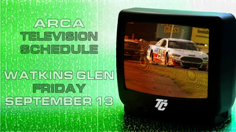 ARCA TV Schedule Friday September 13 Watkins Glen International General Tire 100 at The Glen