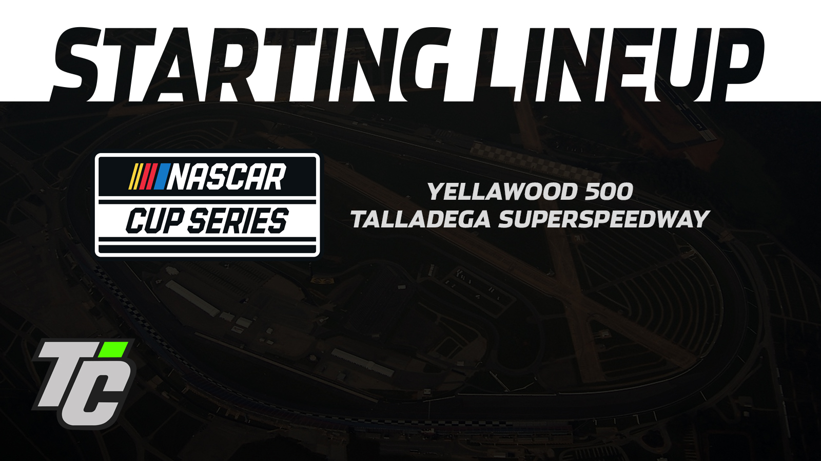 Starting Lineup 2024 NCS YellaWood 500 at Talladega