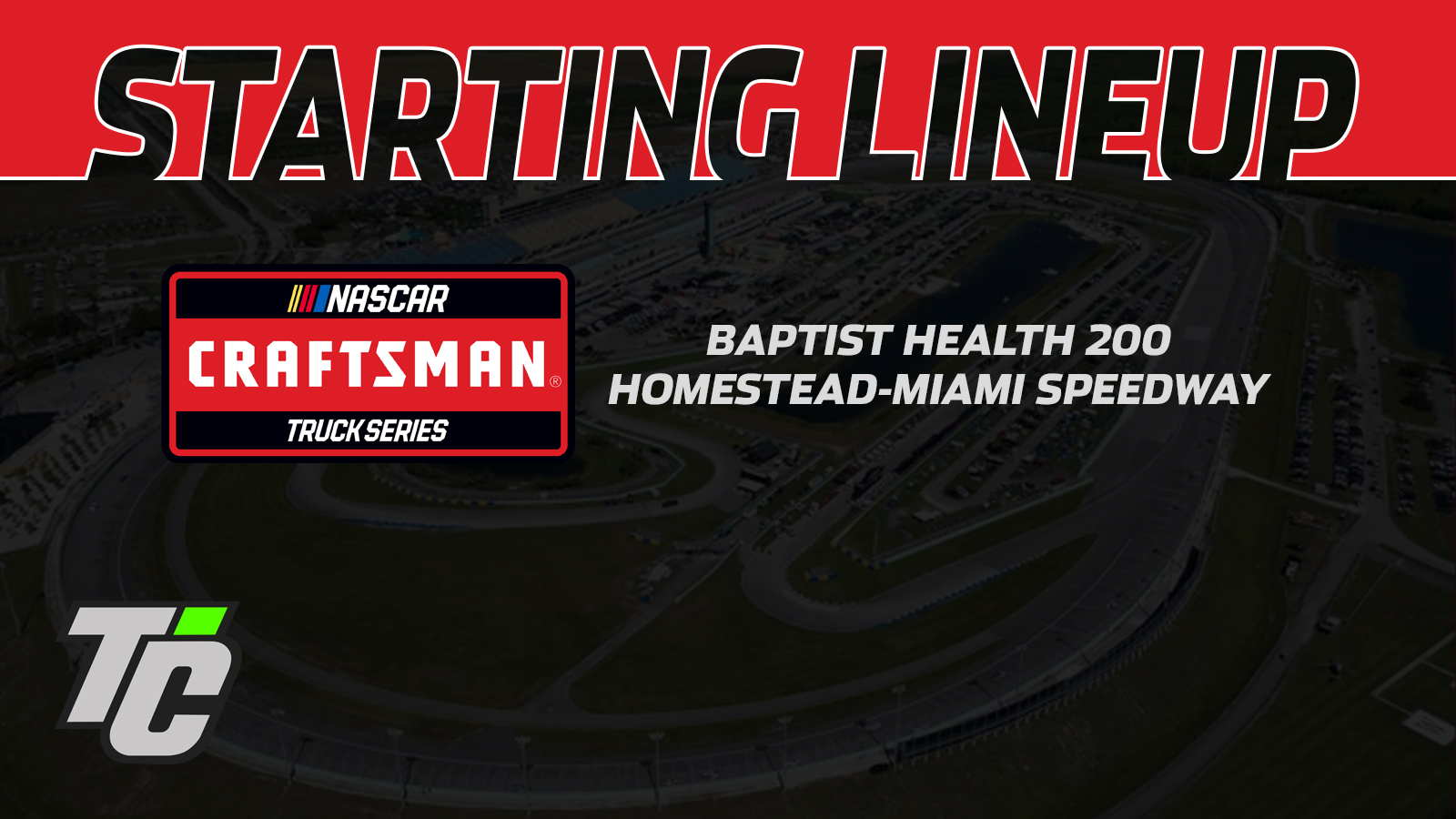 Baptist Health 200 starting lineup NASCAR Craftsman Truck Series Homestead-Miami Speedway practice