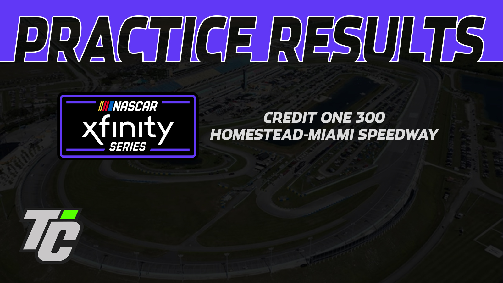 Credit One NASCAR Amex Credit Card 300 practice results NASCAR Xfinity Series Homestead-Miami Speedway