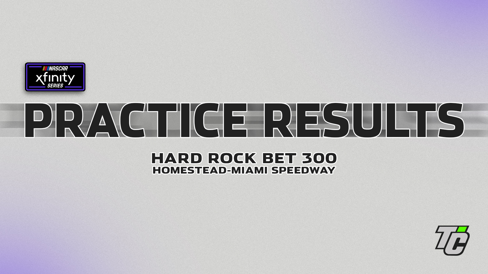 Hard Rock Bet 300 practice results Homestead-Miami Speedway NASCAR Xfinity Series